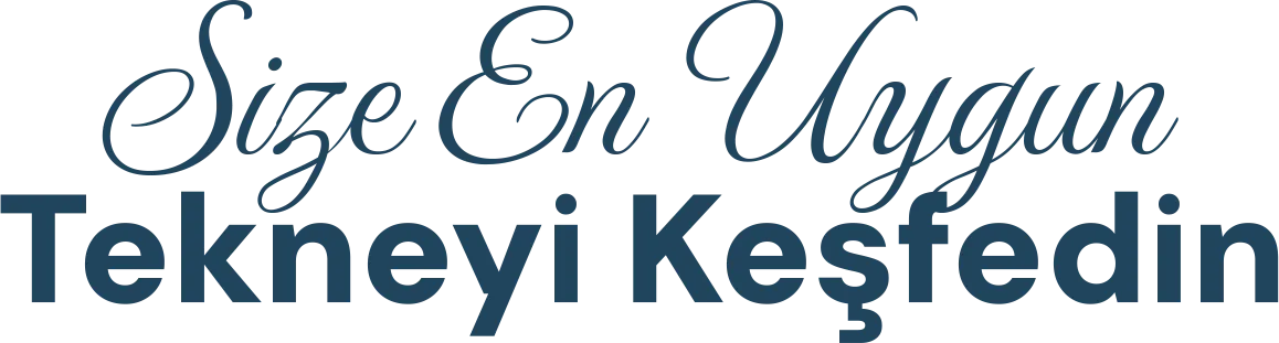 Size En Uygun Tekneyi Keşfedin